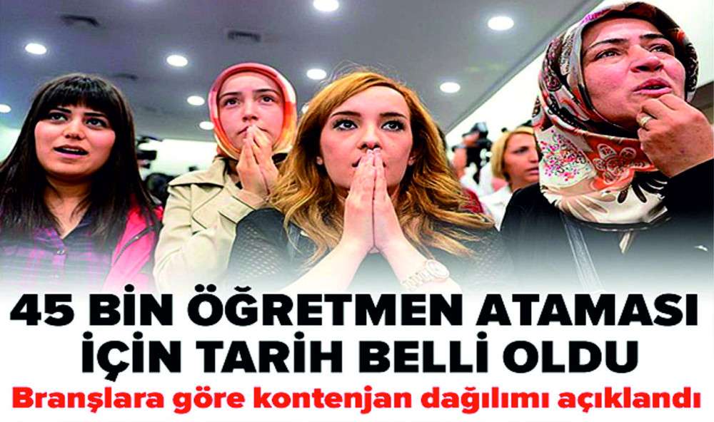 45 bin öğretmen alımına ilişkin atama takvimi ve branş bazında kontenjan dağılımı açıklandı