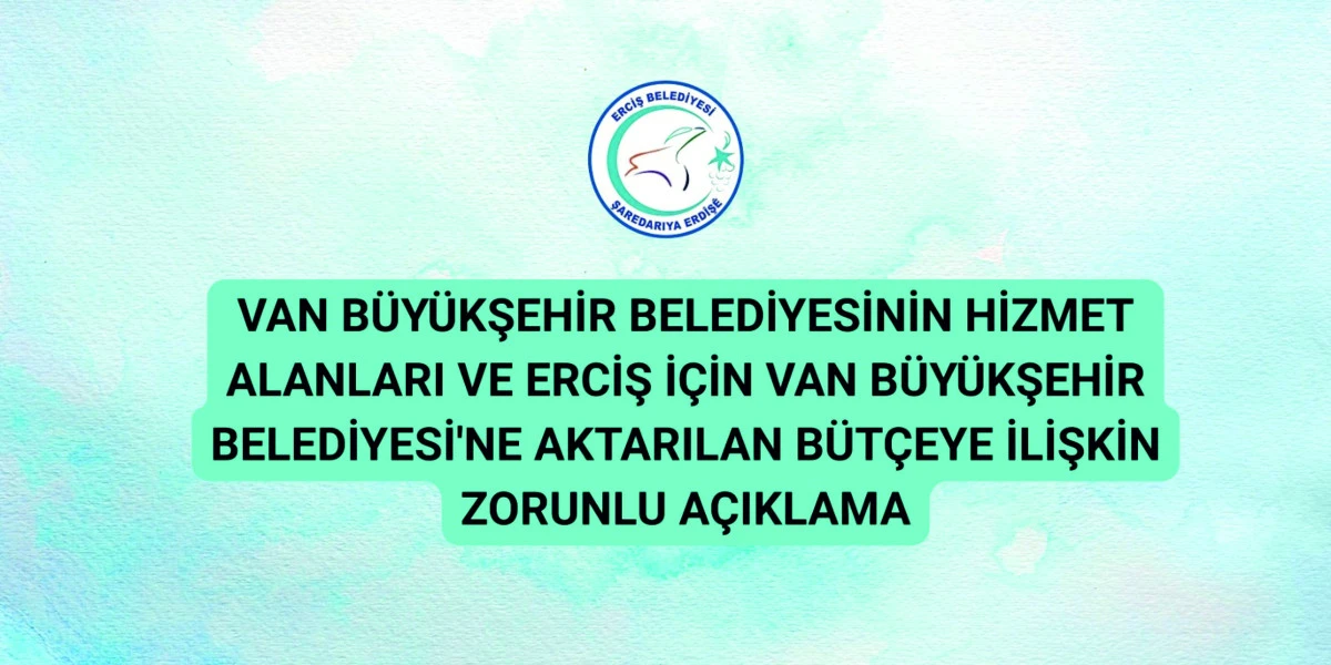 Erciş Belediyesi'nden Hizmetlere Yönelik Açıklama