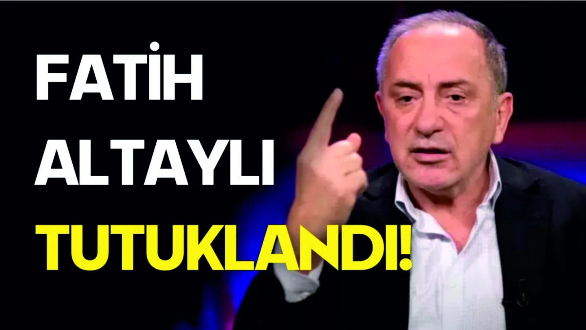 Fatih Altaylı tutuklandı
