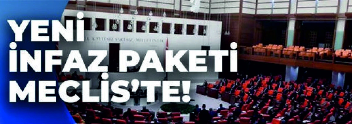 İnfaz kanunu teklifi, TBMM Adalet Komisyonu'nda kabul edildi